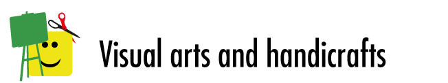 Visual arts and handicrafts